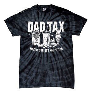 Dad Tax Funny Dad Humor Quotes Tie-Dye T-Shirt