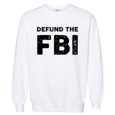 Defund The FBI Design Garment-Dyed Sweatshirt