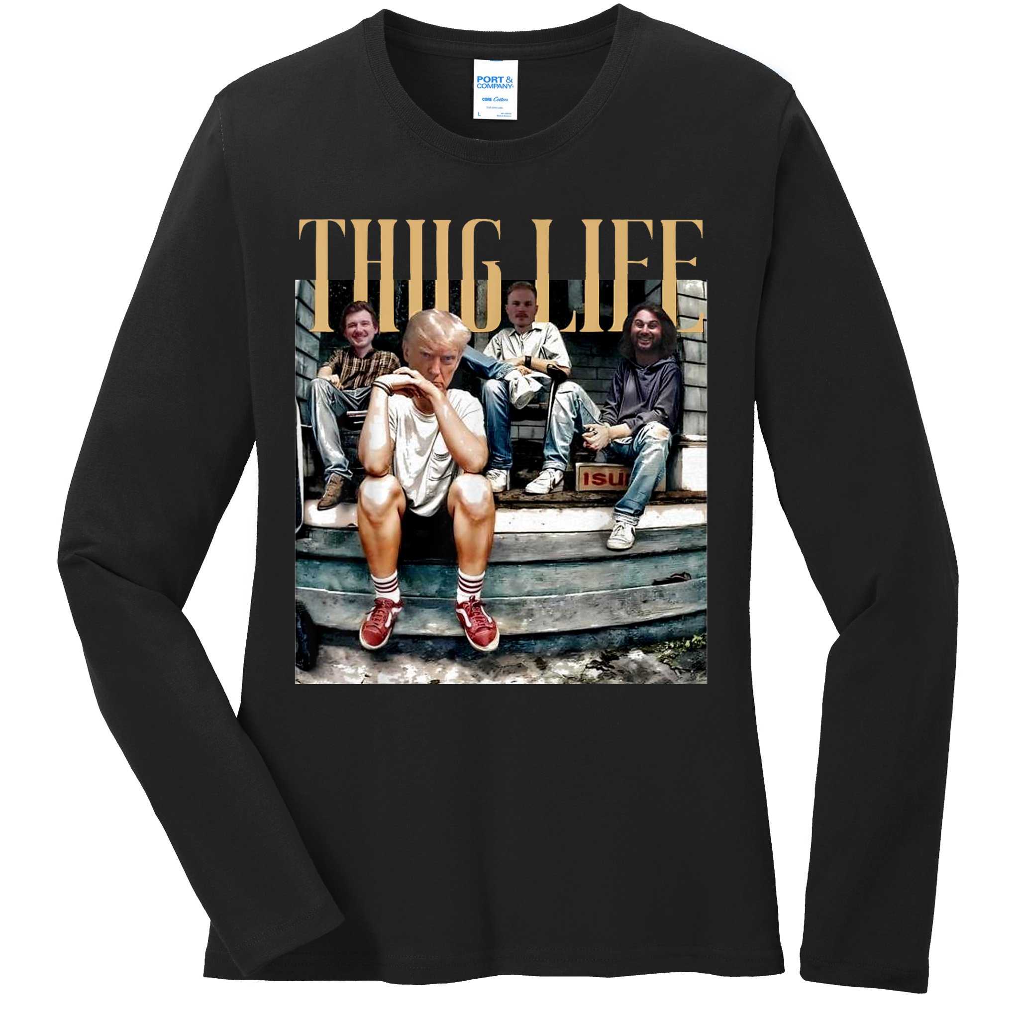 Donald Trump Friends Thug Life Ladies Long Sleeve Shirt