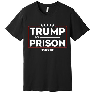 Donald Trump For Prison 2024 Trump In Jail Funny Prison Go Straight To Jail Premium T-Shirt