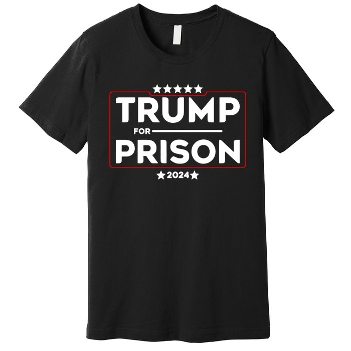 Donald Trump For Prison 2024 Trump In Jail Funny Prison Go Straight To Jail Premium T-Shirt