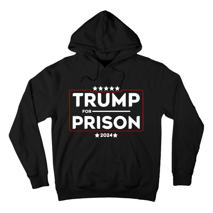 Donald Trump For Prison 2024 Trump In Jail Funny Prison Go Straight To Jail Tall Hoodie