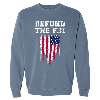 Defund The FBI Federal Bureau Anti FBI Corruption Garment-Dyed Sweatshirt