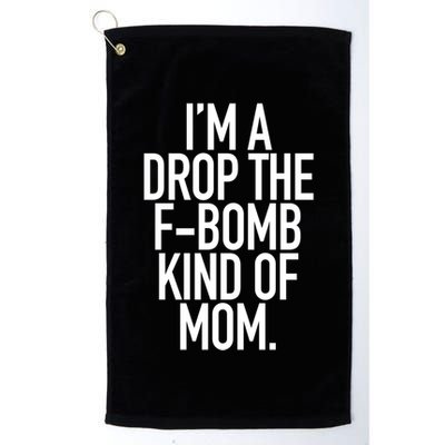 Drop The F Bomb Kind Funny Mom Gift With Sayings Moms Golf Towel