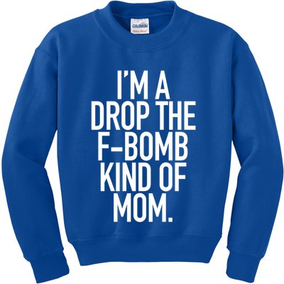 Drop The F Bomb Kind Funny Mom Gift With Sayings Moms Kids Sweatshirt