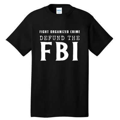 Defund The FBI Tall T-Shirt