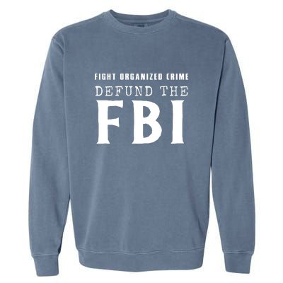 Defund The FBI Garment-Dyed Sweatshirt