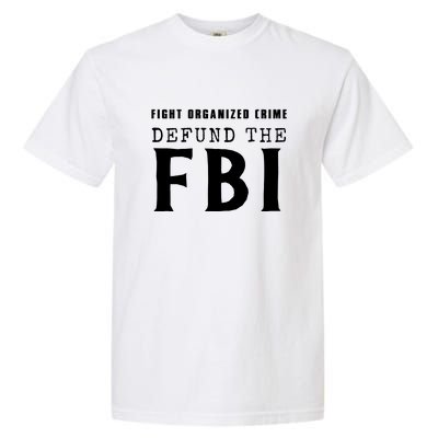 Defund The FBI Garment-Dyed Heavyweight T-Shirt