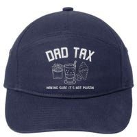 Dad Tax  Fathers Day Gift Dad Birthday Gift Dad 7-Panel Snapback Hat