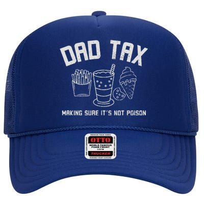 Dad Tax  Fathers Day Gift Dad Birthday Gift Dad High Crown Mesh Back Trucker Hat