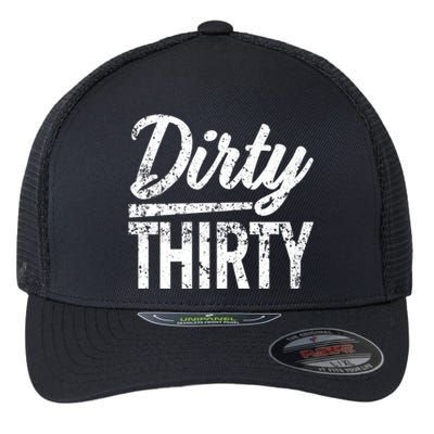 Dirty Thirty funny 30th Birthday saying Flexfit Unipanel Trucker Cap