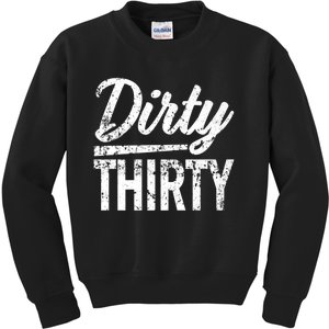 Dirty Thirty funny 30th Birthday saying Kids Sweatshirt