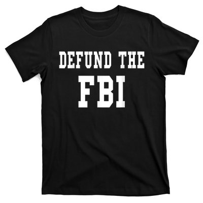 Defund The FBI . Federal Bureau Of Investigation T-Shirt