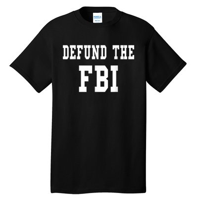 Defund The FBI . Federal Bureau Of Investigation Tall T-Shirt