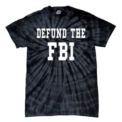 Defund The FBI . Federal Bureau Of Investigation Tie-Dye T-Shirt