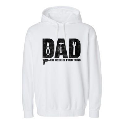 Dad The Fixer Of Everything Funny FatherS Day Dads Saying Garment-Dyed Fleece Hoodie