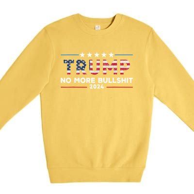 Donald Trump For President 2024 No More Bullshit Premium Crewneck Sweatshirt