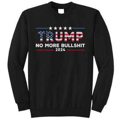 Donald Trump For President 2024 No More Bullshit Sweatshirt