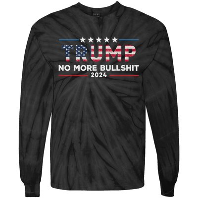 Donald Trump For President 2024 No More Bullshit Tie-Dye Long Sleeve Shirt