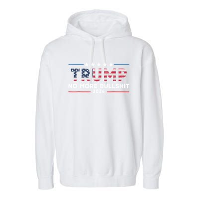 Donald Trump For President 2024 No More Bullshit Garment-Dyed Fleece Hoodie