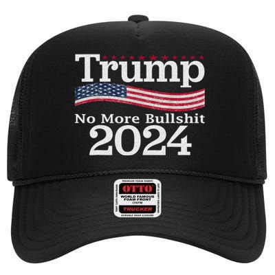 Donald Trump For President 2024 No More Bullshit High Crown Mesh Back Trucker Hat