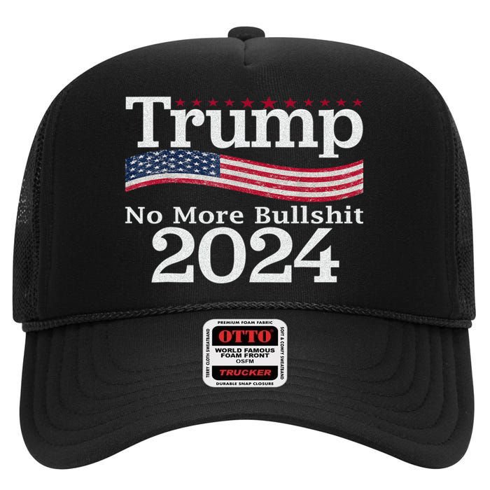 Donald Trump For President 2024 No More Bullshit High Crown Mesh Back Trucker Hat