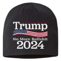 Donald Trump For President 2024 No More Bullshit Sustainable Beanie