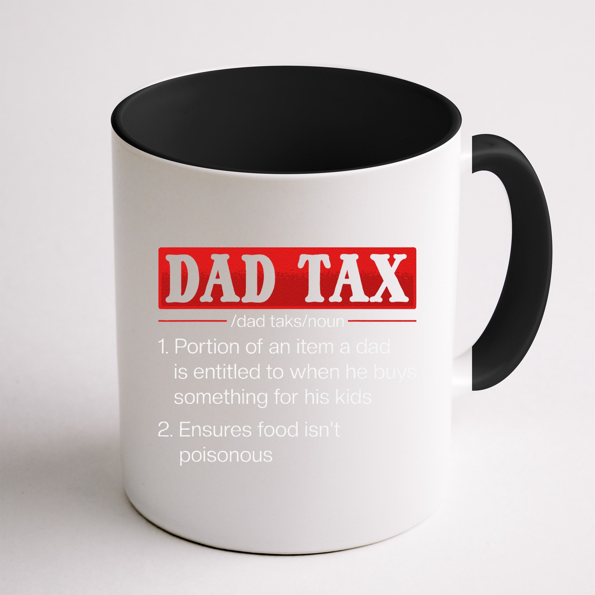 Dad Tax Funny Dad Tax Definition Fathers Day Mug