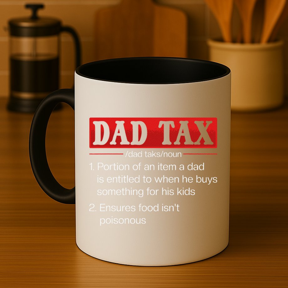 Dad Tax Funny Dad Tax Definition Fathers Day Mug