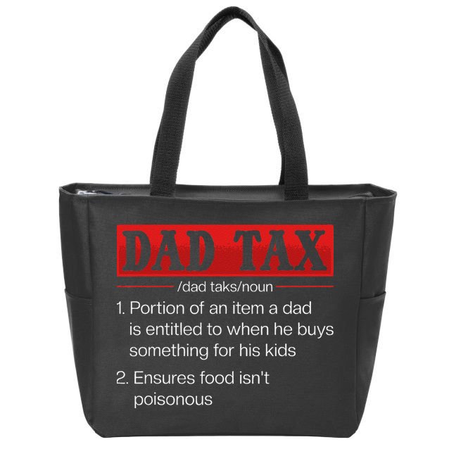 Dad Tax Funny Dad Tax Definition Fathers Day Zip Tote Bag
