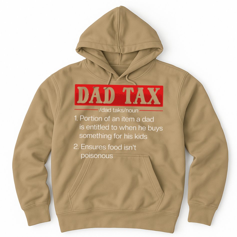 Dad Tax Funny Dad Tax Definition Fathers Day Hoodie