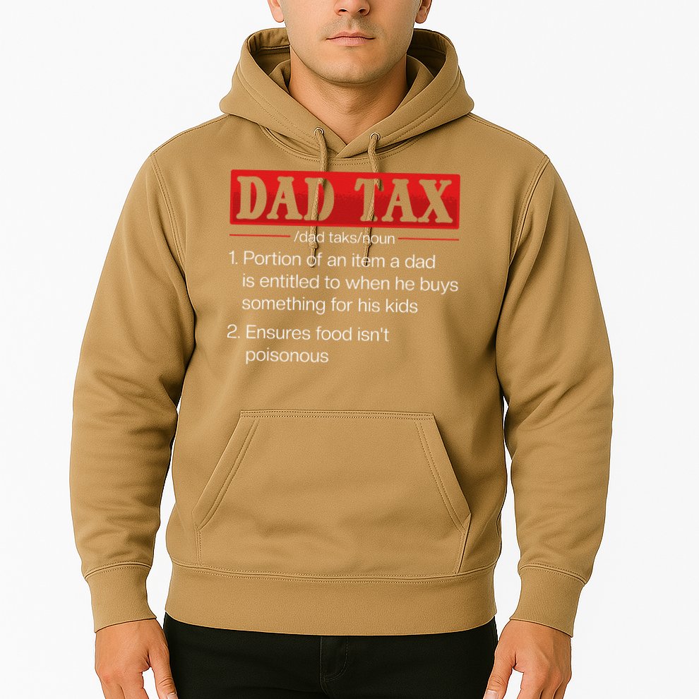 Dad Tax Funny Dad Tax Definition Fathers Day Hoodie