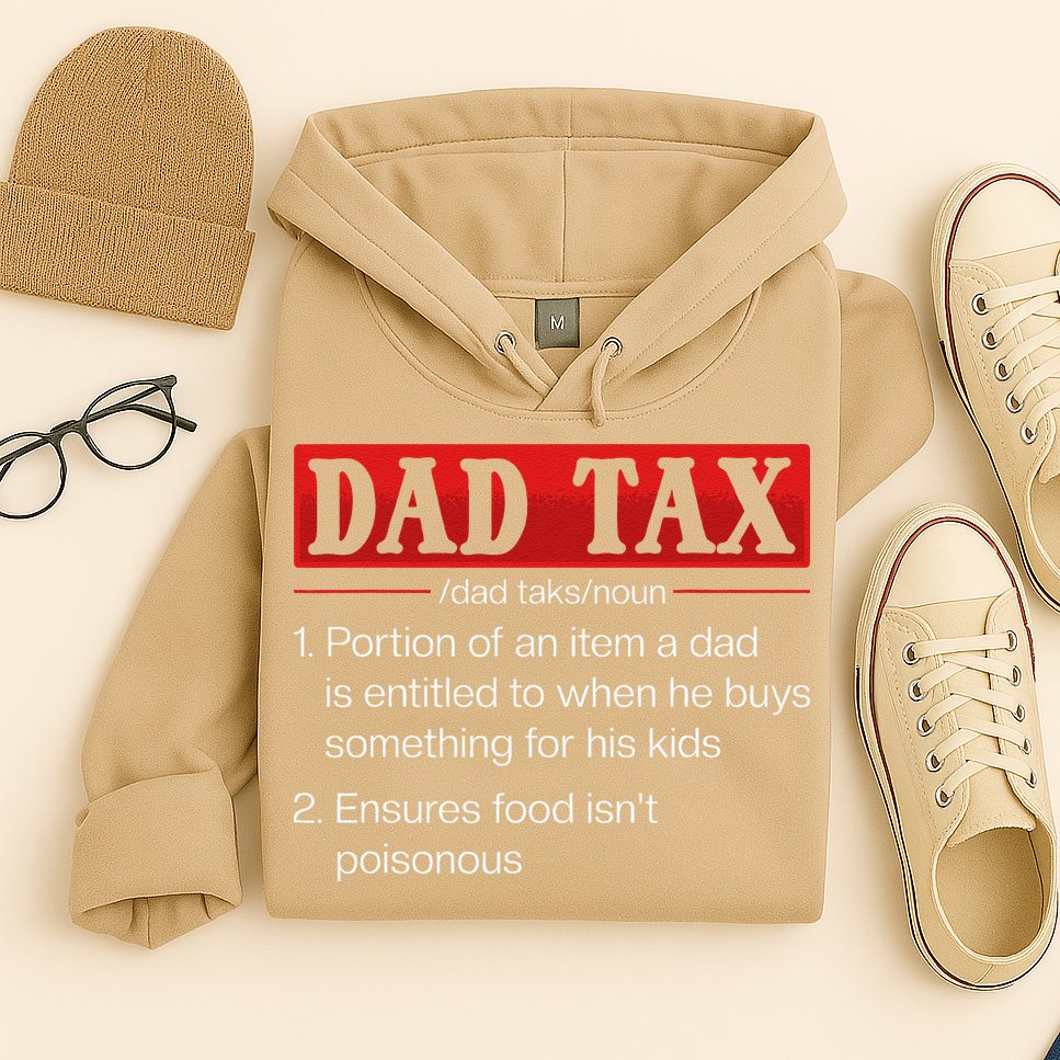 Dad Tax Funny Dad Tax Definition Fathers Day Hoodie