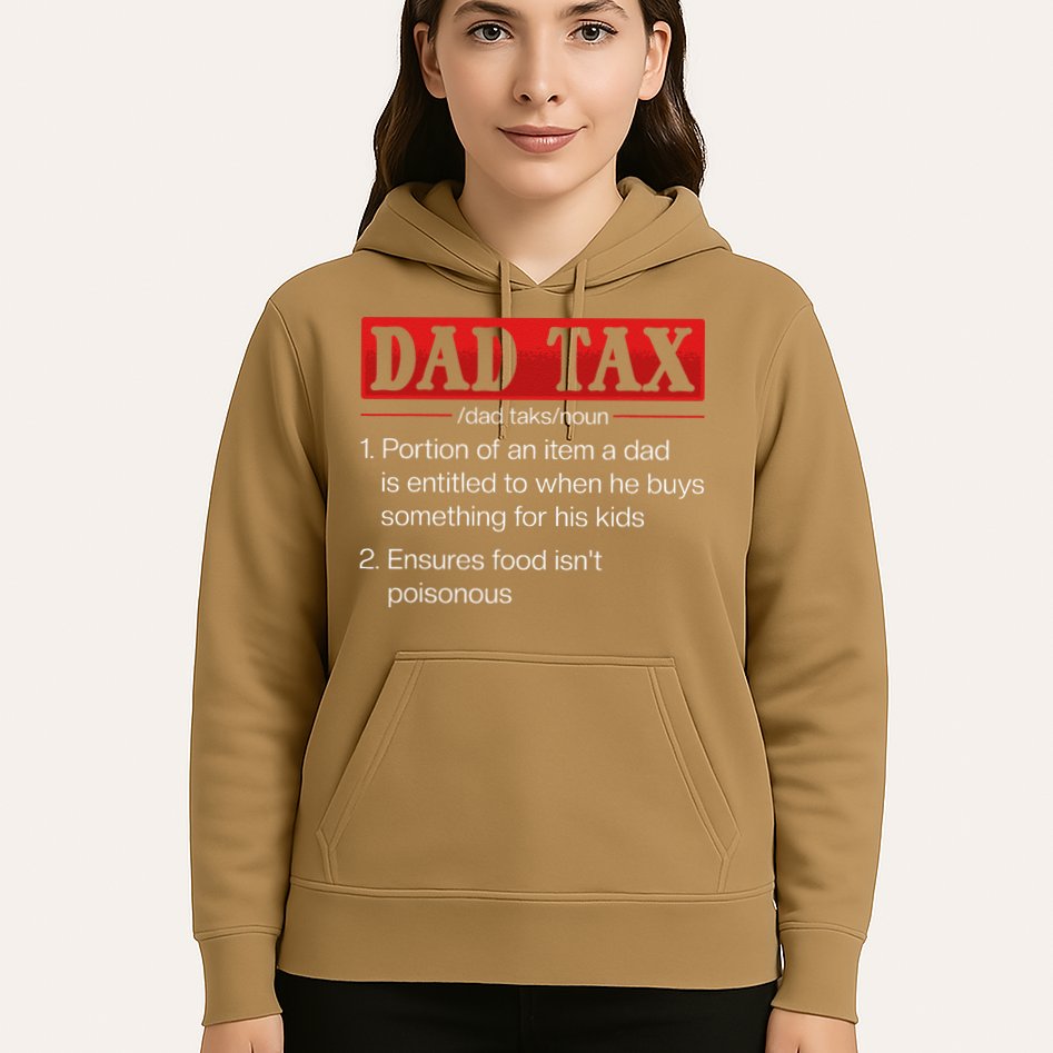 Dad Tax Funny Dad Tax Definition Fathers Day Hoodie