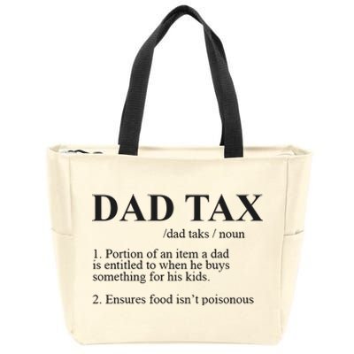 Dad Tax Funny Fathers Day Gift For Daddy Zip Tote Bag