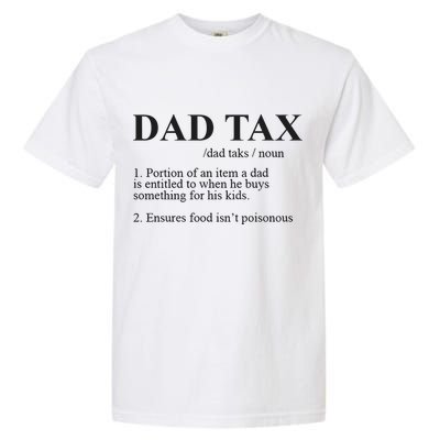 Dad Tax Funny Fathers Day Gift For Daddy Garment-Dyed Heavyweight T-Shirt