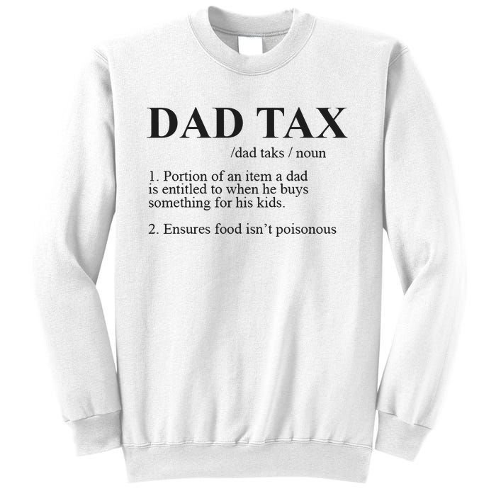 Dad Tax Funny Fathers Day Gift For Daddy Sweatshirt