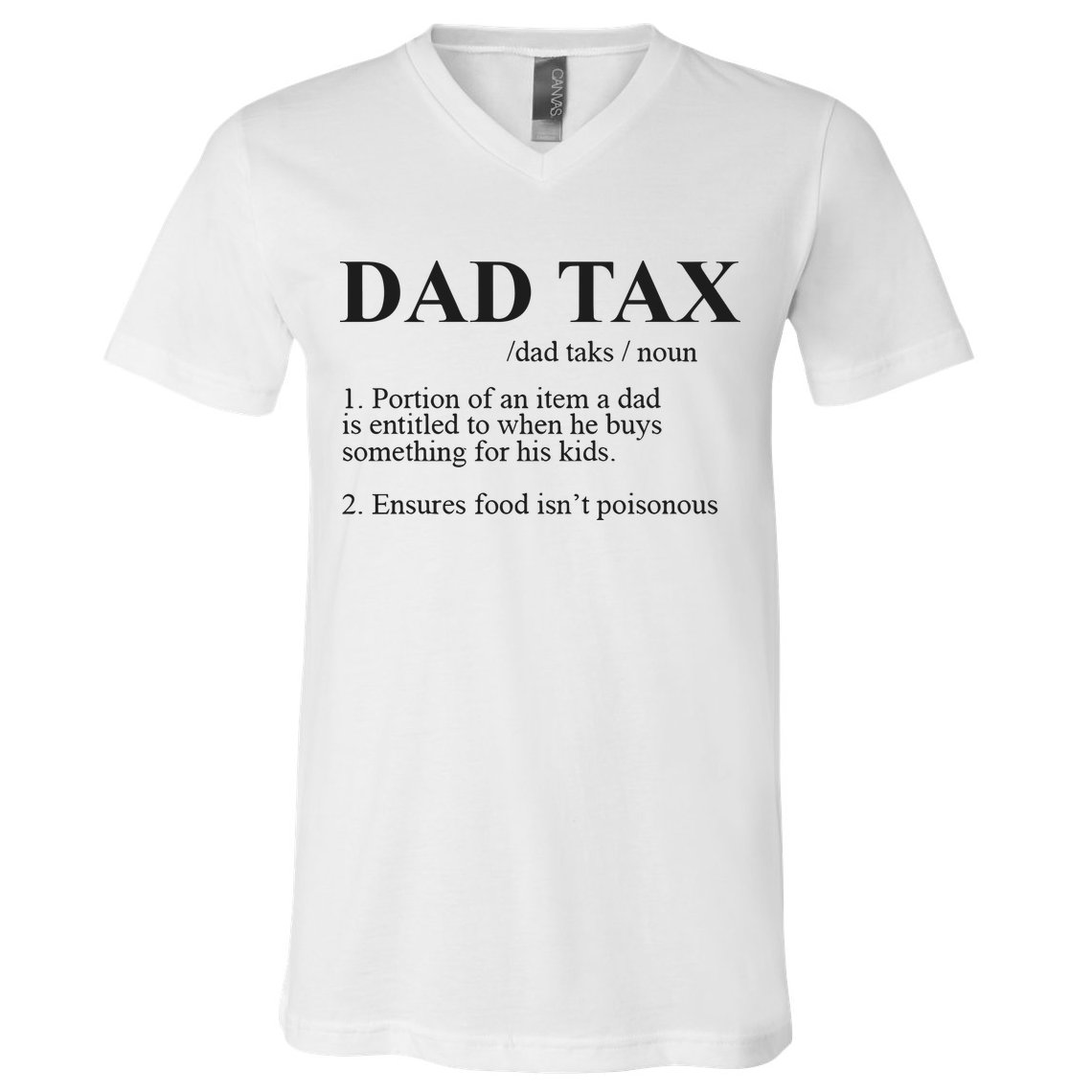 Dad Tax Funny Fathers Day Gift For Daddy V-Neck T-Shirt