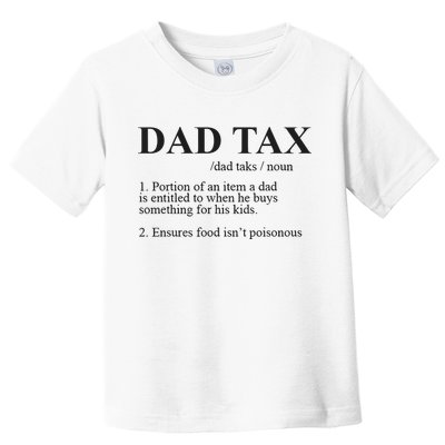 Dad Tax Funny Fathers Day Gift For Daddy Toddler T-Shirt