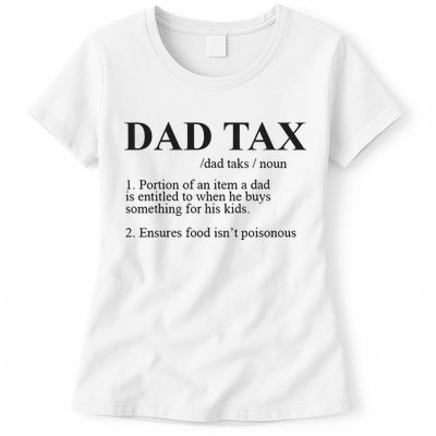 Dad Tax Funny Fathers Day Gift For Daddy Womens T-Shirt