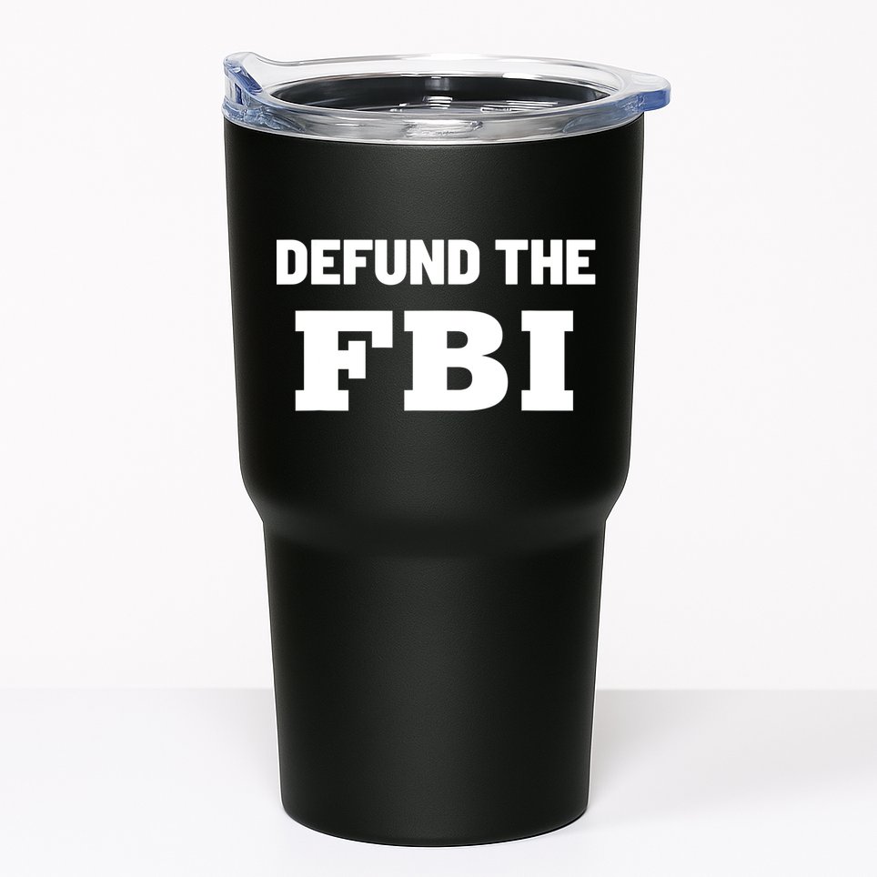 Defund The FBI Federal Bureau, Anti FBI Corruption Tumbler