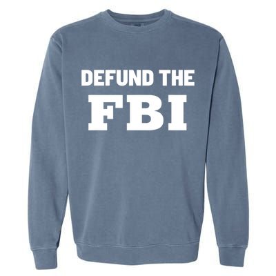 Defund The FBI Federal Bureau, Anti FBI Corruption Garment-Dyed Sweatshirt