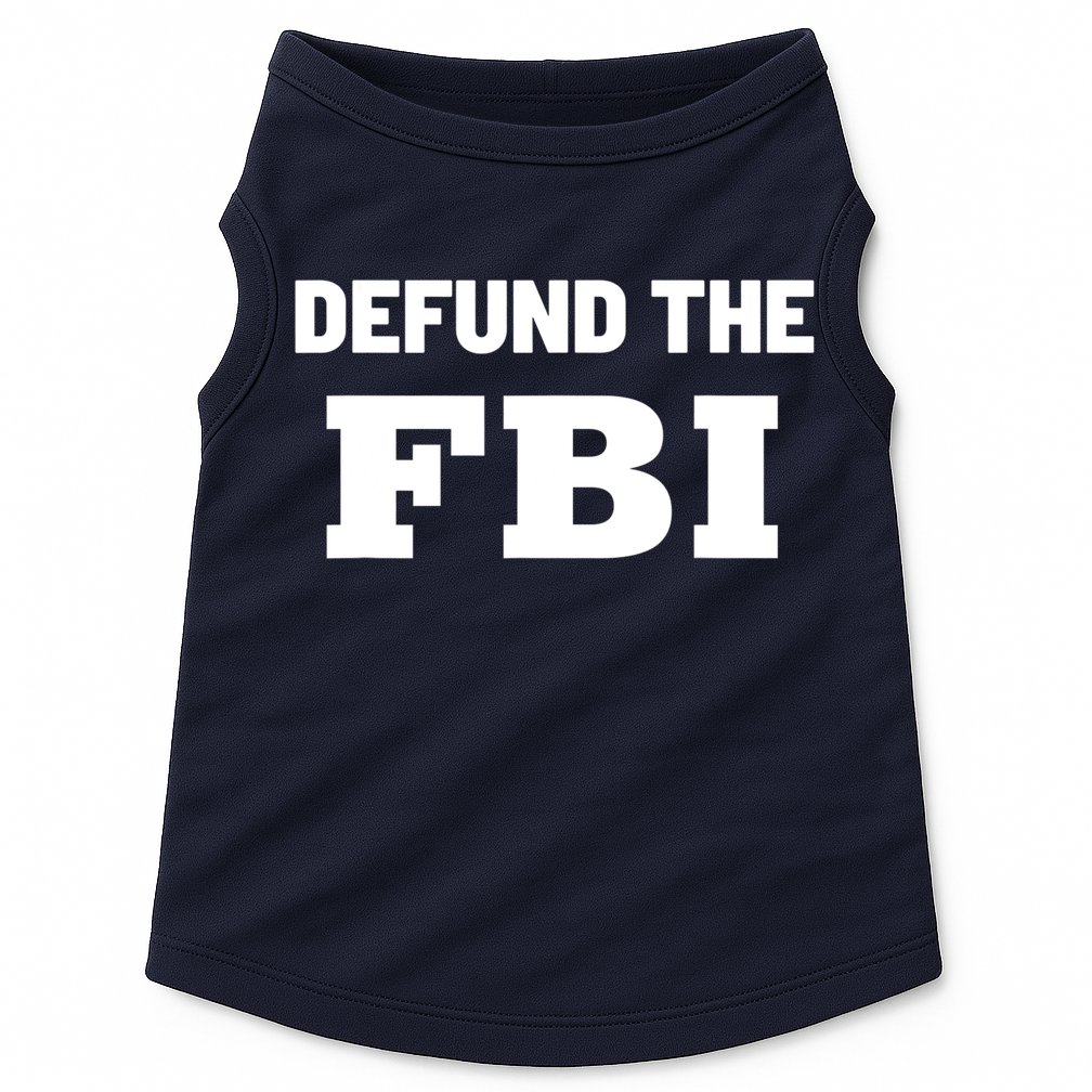 Defund The FBI Federal Bureau, Anti FBI Corruption Doggie Tank