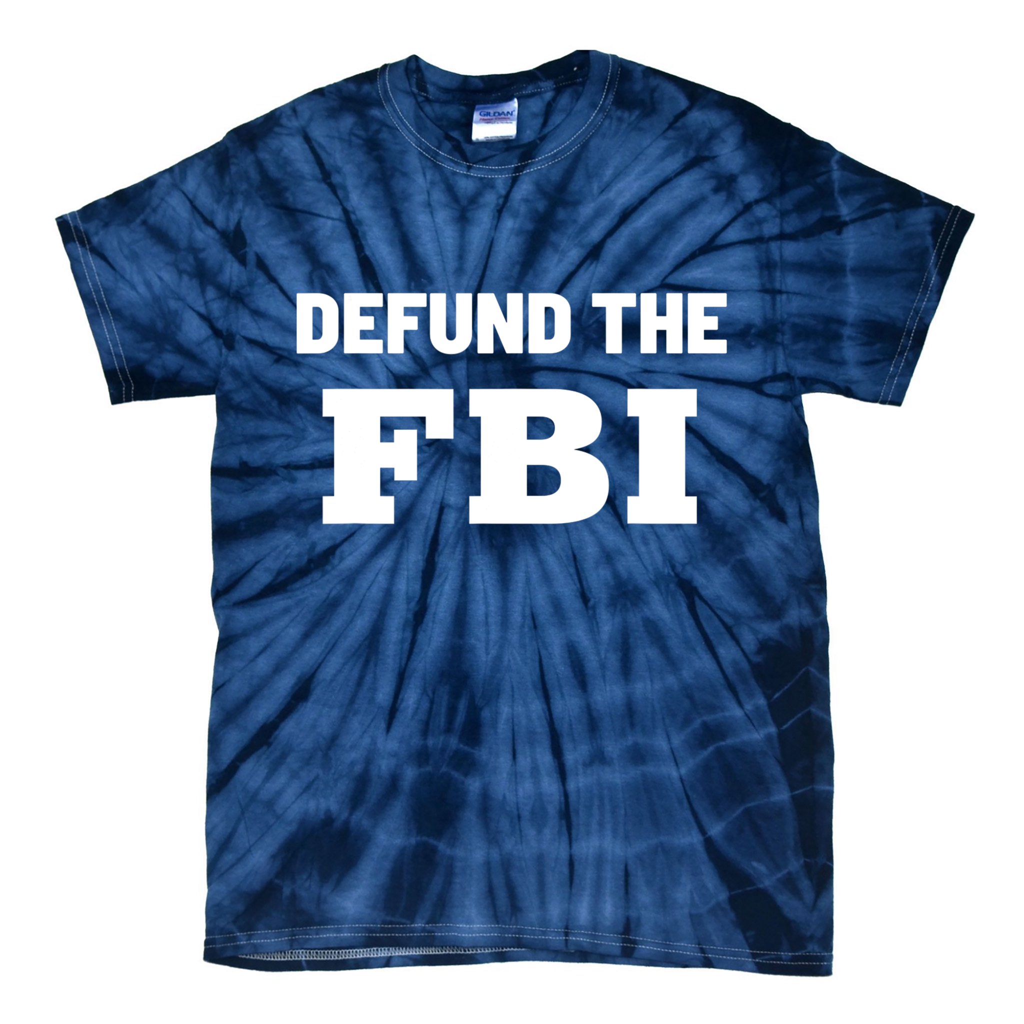 Defund The FBI Federal Bureau, Anti FBI Corruption Tie-Dye T-Shirt