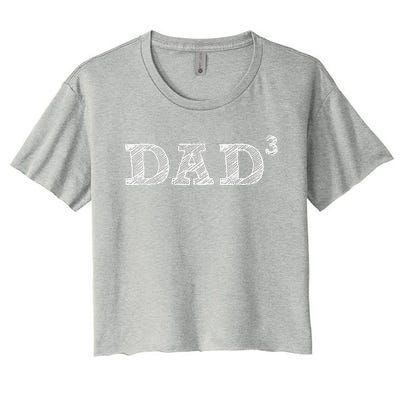 Dad3 Three Fathers Day Father Of Three Women's Crop Top Tee