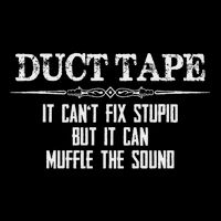 Duct Tape Gifts Duct Tape Can't Fix Stupid Funny Duck Cooling Performance Crew T-Shirt