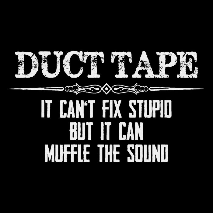 Duct Tape Gifts Duct Tape Can't Fix Stupid Funny Duck Cooling Performance Crew T-Shirt