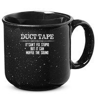 Duct Tape Gifts Duct Tape Can't Fix Stupid Funny Duck 15oz Campfire Ceramic Mug