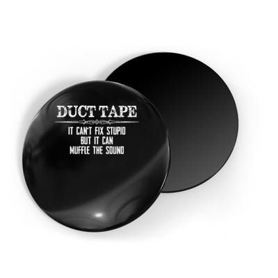 Duct Tape Gifts Duct Tape Can't Fix Stupid Funny Duck Magnet