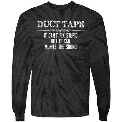 Duct Tape Gifts Duct Tape Can't Fix Stupid Funny Duck Tie-Dye Long Sleeve Shirt